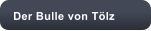 Der Bulle von T�lz