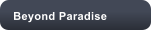 Beyond Paradise