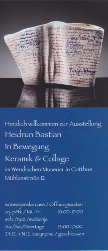 Keramik & Collage, Herzlich willkommen zur Ausstellung Wendische Museum in Cottbus Mhlenstrasse 12